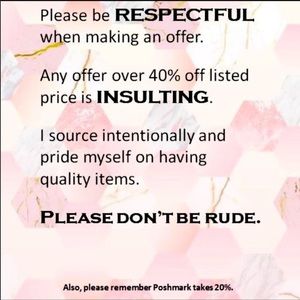 Please be considerate when making offers and remember poshmark does take 20%